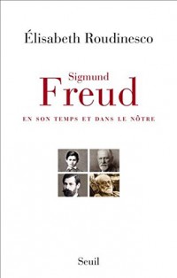Sigmund Freud, en son temps et dans le nôtre - Prix Décembre 2014