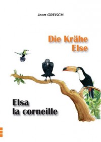 Elsa la Corneille / Die Krahe Else