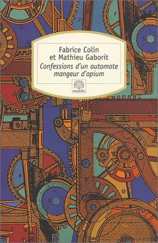 Confessions d'un automate mangeur d'opium