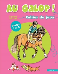 AU GALOP ! CAHIER DE JEUX GALOPS 1 ET 2