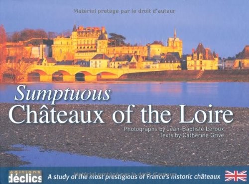 Sumptuous Châteaux of the Loire