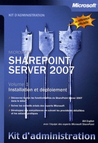 SharePoint Server 2007 - Tome 1 - Installation et déploiement - Livre+compléments en ligne