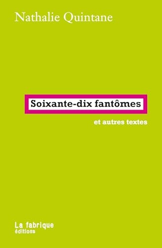 Soixante-dix fantômes: et autres textes