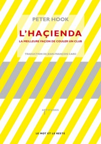 L'Haçienda : La meilleure façon de couler un club