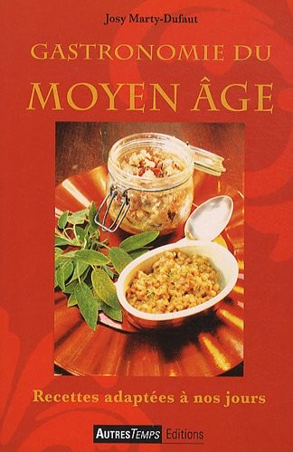 Gastronomie du Moyen Age : Recettes adaptées à nos jours