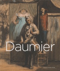 Daumier : Visions de Paris. Exposition au Royal Academy of Arts, Londres, 26 octobre 2013-26 janvier 2014