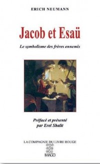 Jacob et Esaü - L'archétype des frères ennemis - Un symbole du judaïsme