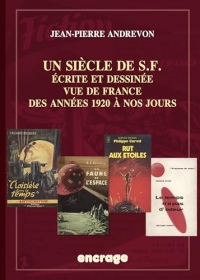 Cent-un ans de SF, 1920-2021: Ecrite, dessinée et vue de France