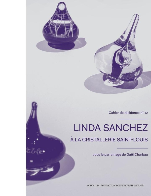 Cahier de résidence 12: Linda Sanchez à la Cristallerie Saint-Louis