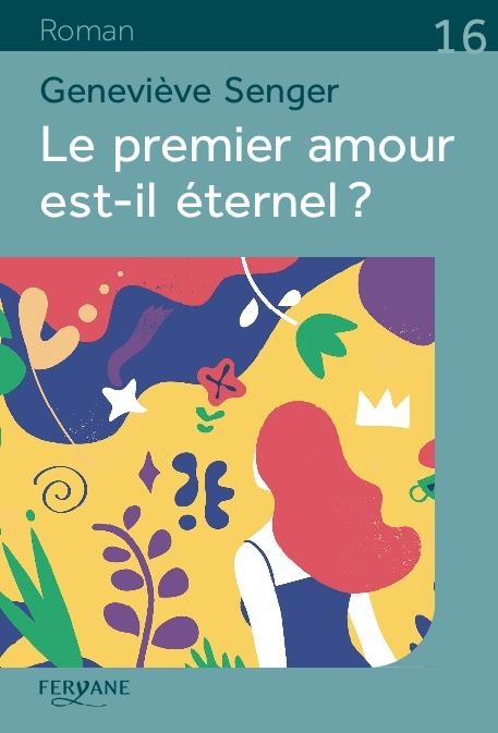 Le premier amour est-il éternel ?