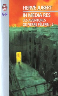 Les aventures de Pierre Pèlerin - 2 : In media res