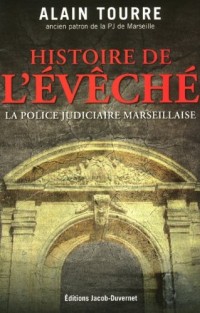 HISTOIRES DE L'EVECHE, LA PJ MARSEILLAISE