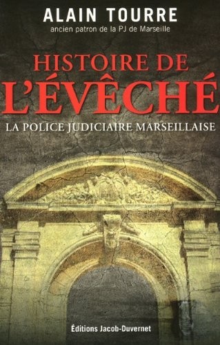 HISTOIRES DE L'EVECHE, LA PJ MARSEILLAISE