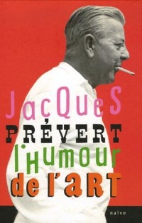 Jacques Prévert, l'humour de l'art