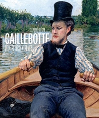 Caillebotte. Peintre des extrêmes