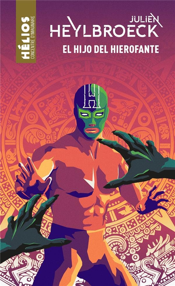 Luchador de l'étrange, tome 1. El Hijo del Hierofante