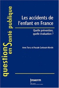 Les accidents de l'enfant en France. Quelle prévention, quelle évaluation ?