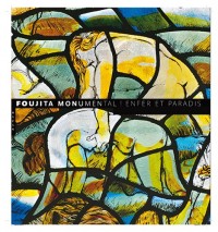 Foujita monumental !: Enfer et paradis