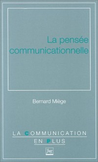 La pensée communicationnelle
