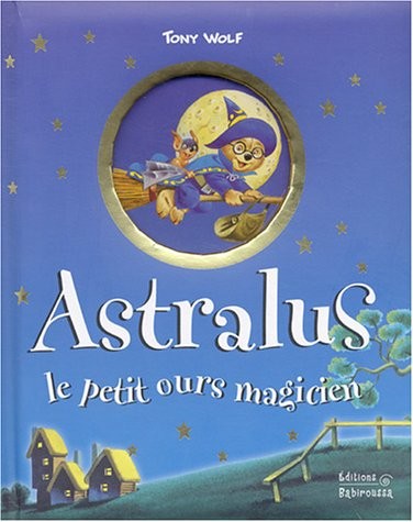Astralus : Le petit ours magicien