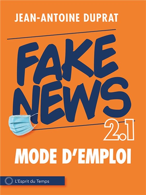 Fake News : Mode d'Emploi Seconde Epoque