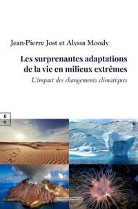 Les surprenantes adaptations de la vie en milieux extremes : l impact des changements climatiques