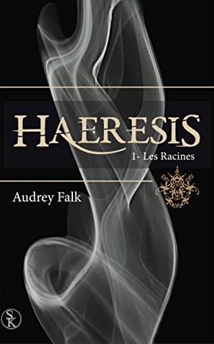 Haeresis 1 : Les racines