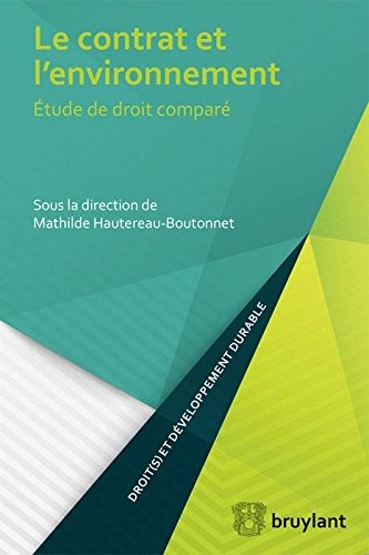 Le contrat et l'environnement: Etude de droit comparé