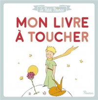 Le Petit Prince : Mon livre à toucher