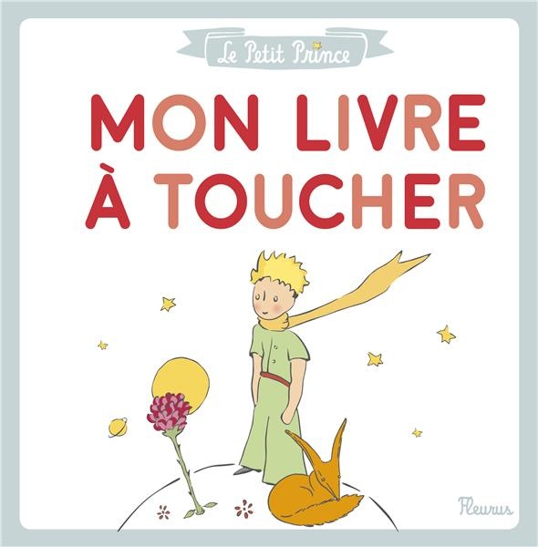 Le Petit Prince : Mon livre à toucher