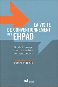 La visite de conventionnement des EHPAD: Guide à l'usage des partenaires conventionnels