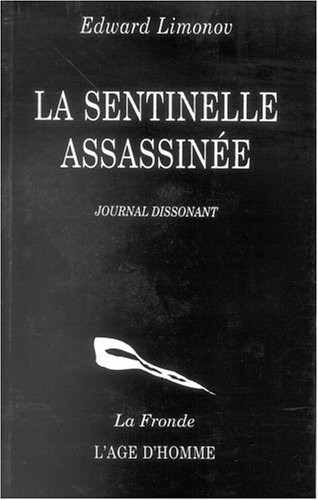 La Sentinelle assassinée : Journal dissonant