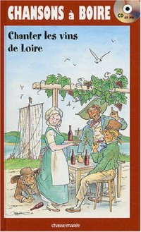 Chansons à boire : Chanter les vins de Loire (1CD audio)