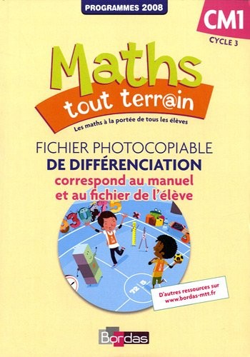 Maths tout terrain CM1 • Fichier photocopiable de différenciation associé au fichier de l'élève (Éd. 2012)