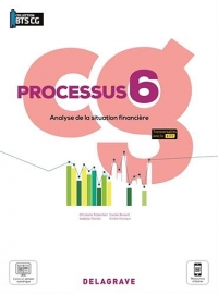 Processus 6 - Analyse de la situation financière BTS Comptabilité Gestion (CG) (2021) - Pochette élève (2021)