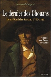 Le dernier des Chouans, Louis-Stanislas Sortant, 1777-1840