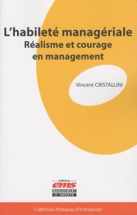 L'habileté managériale: Réalisme et courage en management