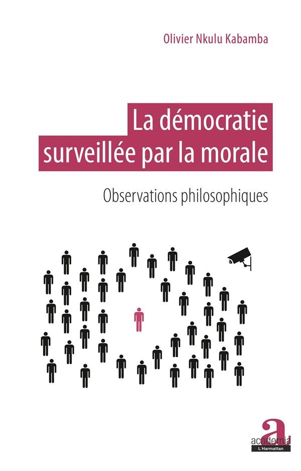 La démocratie surveillée par la morale: Observations philosophiques