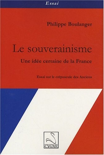 Le souverainisme : Une idée certaine de la France