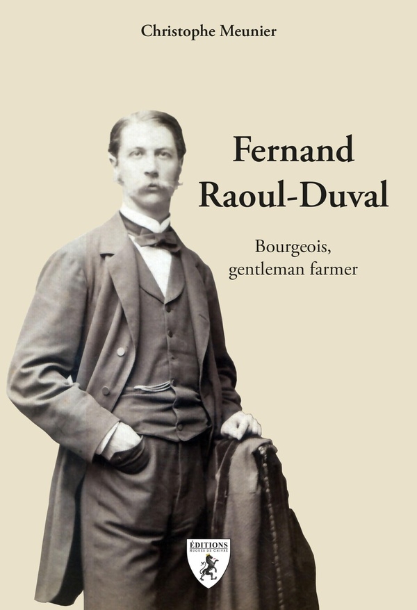 Fernand raoul-duval : bourgeois, gentleman farmer