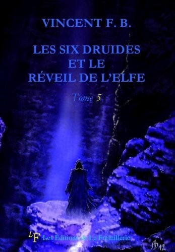 Les Six Druides et le Reveil de l'Elfe
