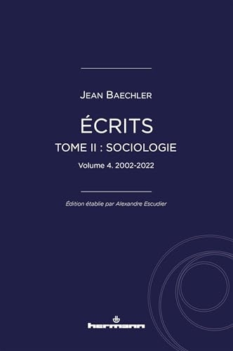 Écrits (1967-2022), tome II : 'Sociologie' vol. 4: 2002-2022