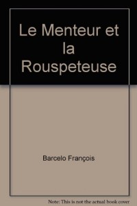 Le Menteur et la Rouspeteuse