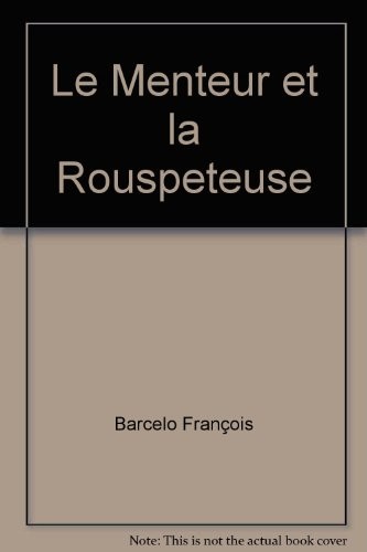 Le Menteur et la Rouspeteuse