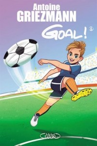 Goal ! - tome 1 Coups francs et coups fourrés (1)
