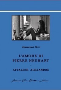 L'amore di Pierre Neuhart-Aftalion, Alexandre