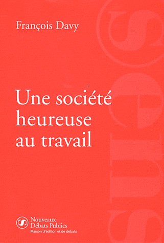 Une société heureuse au travail : Un nouveau regard sur l'emploi