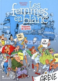 Les femmes en blanc T9 : Piquees de grève