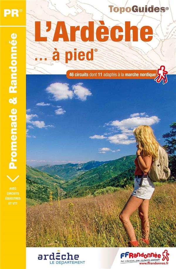 L'Ardèche... à Pied : 46 promenades & randonnées