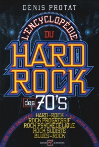L'encyclopédie du hard-rock des seventies